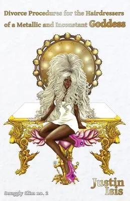 Rozvodové postupy pre kaderníkov kovovej a nestálej bohyne - Divorce Procedures for the Hairdressers of a Metallic and Inconstant Goddess