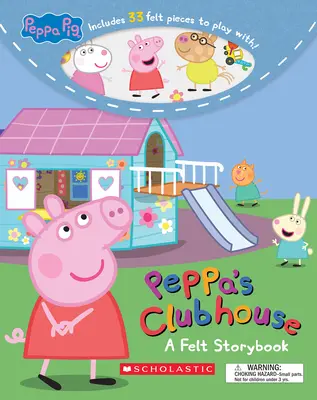 Peppa's Clubhouse (Peppa Pig) (Media Tie-In): Plstená rozprávková kniha (A Felt Storybook) - Peppa's Clubhouse (Peppa Pig) (Media Tie-In): A Felt Storybook