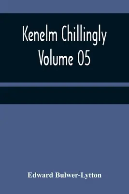 Kenelm Chillingly - zväzok 05 - Kenelm Chillingly - Volume 05