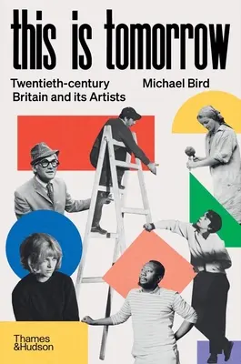 Toto je zajtrajšok: Británia dvadsiateho storočia a jej umelci - This Is Tomorrow: Twentieth-Century Britain and Its Artists