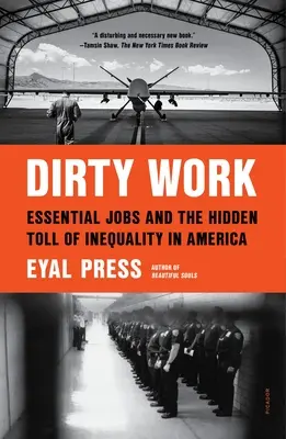 Špinavá práca: Základné pracovné miesta a skrytá daň za nerovnosť v Amerike - Dirty Work: Essential Jobs and the Hidden Toll of Inequality in America