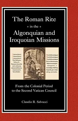 Rímsky obrad v algonkinských a irokézskych misiách - The Roman Rite in the Algonquian and Iroquoian Missions