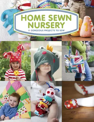 Domáca šitá škôlka: 11 nádherných projektov na šitie - Home Sewn Nursery: 11 Gorgeous Projects to Sew