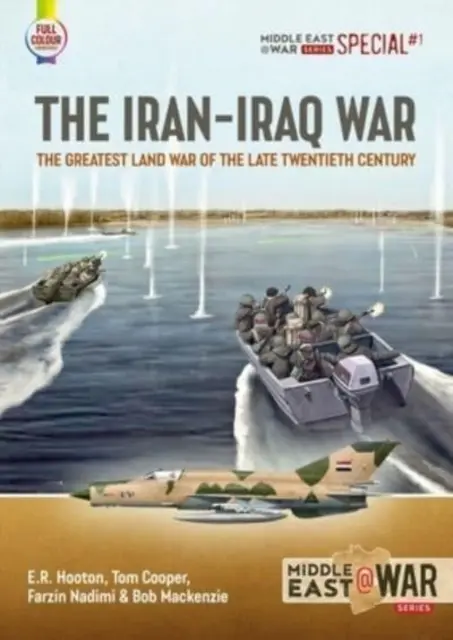 Iránsko-iracká vojna - najväčšia pozemná vojna konca dvadsiateho storočia - Iran-Iraq War - The Greatest Land War of the Late Twentieth Century
