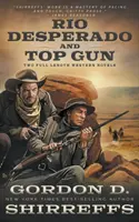 Rio Desperado a Top Gun: Dva celovečerné westernové romány - Rio Desperado and Top Gun: Two Full Length Western Novels