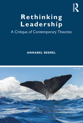 Rethinking Leadership: Kritika súčasných teórií - Rethinking Leadership: A Critique of Contemporary Theories