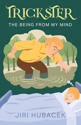 Trickster: Bytosti z mojej mysle - Trickster: The Being from My Mind