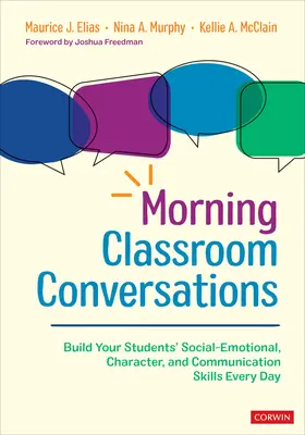 Ranné rozhovory v triede: Každý deň budujte sociálno-emocionálne, charakterové a komunikačné zručnosti svojich žiakov - Morning Classroom Conversations: Build Your Students′ Social-Emotional, Character, and Communication Skills Every Day