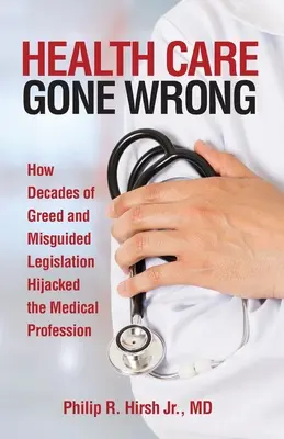 Zdravotná starostlivosť sa zvrtla - Health Care Gone Wrong
