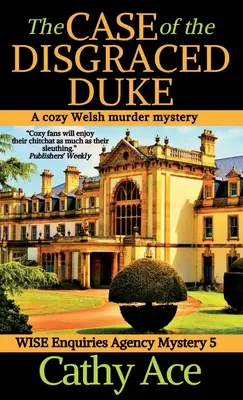 Prípad zneucteného vojvodu: A Wise Enquiries Agency cozy Welsh murder mystery - The Case of the Disgraced Duke: A Wise Enquiries Agency cozy Welsh murder mystery