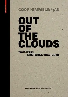 Z oblakov. Wolf Dprix: Sketches 1967-2020: Výber 1 300 skíc z 320 projektov - Out of the Clouds. Wolf Dprix: Sketches 1967-2020: A Selection of 1.300 Sketches Out of 320 Projects