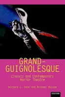 Grand-Guignolesque: Klasické a súčasné hororové divadlo - Grand-Guignolesque: Classic and Contemporary Horror Theatre