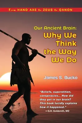 Náš prastarý mozog: prečo myslíme tak, ako myslíme - Our Ancient Brain: why we think the way we do