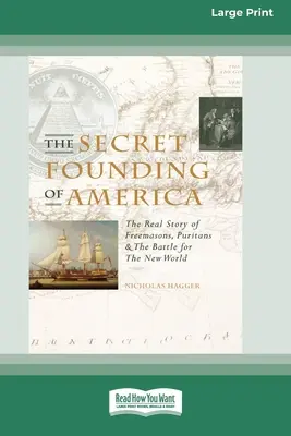 Tajné založenie Ameriky [16-stranové veľké tlačené vydanie] - The Secret Founding of America [16 Pt Large Print Edition]