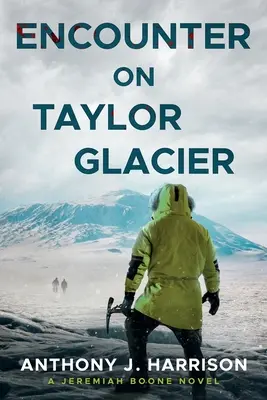Stretnutie na ľadovci Taylor - román Jeremiah Boone - Encounter On Taylor Glacier - A Jeremiah Boone Novel
