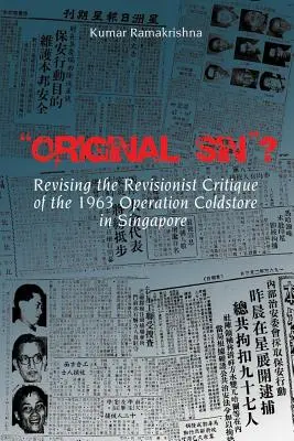 Prvotný hriech“? Revízia revizionistickej kritiky operácie Coldstore v Singapure v roku 1963“ - Original Sin