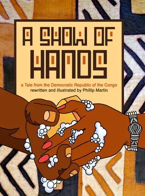 Ukážte ruky: Príbeh z Konžskej demokratickej republiky - A Show of Hands: A Tale from the Democratic Republic of the Congo