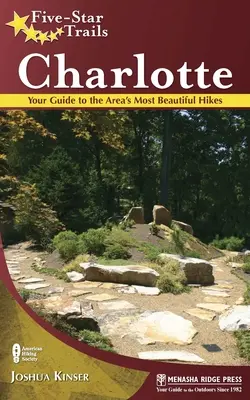 Hviezdne hviezdy: Sprievodca po najkrajších túrach v oblasti - Five-Star Trails: Charlotte: Your Guide to the Area's Most Beautiful Hikes