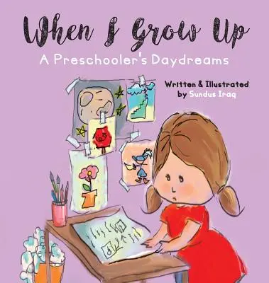 Keď vyrastiem: Sny predškoláka - When I Grow Up: A Preschooler's Daydreams