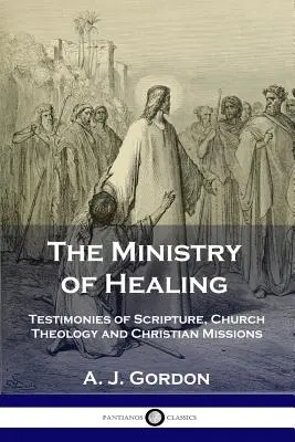 Služba uzdravovania: Svedectvá o Písme, cirkevnej teológii a kresťanských misiách - The Ministry of Healing: Testimonies of Scripture, Church Theology and Christian Missions
