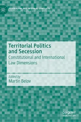 Územná politika a secesia: Ústavnoprávne a medzinárodnoprávne dimenzie - Territorial Politics and Secession: Constitutional and International Law Dimensions