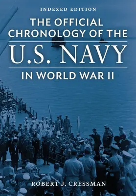Oficiálna chronológia amerického námorníctva v druhej svetovej vojne: indexované vydanie - The Official Chronology of the U.S. Navy in World War II: Indexed Edition