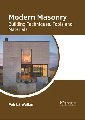 Moderné murárstvo: Stavebné techniky, nástroje a materiály - Modern Masonry: Building Techniques, Tools and Materials