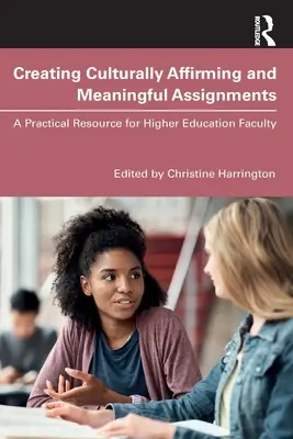 Vytváranie kultúrne podporujúcich a zmysluplných úloh: Praktický zdroj pre vysokoškolských učiteľov - Creating Culturally Affirming and Meaningful Assignments: A Practical Resource for Higher Education Faculty