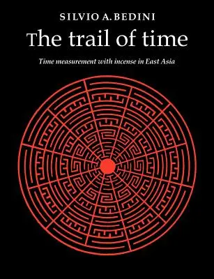Stopa času: Meranie času pomocou kadidla vo východnej Ázii - The Trail of Time: Time Measurement with Incense in East Asia