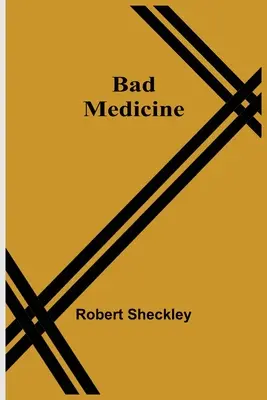 Zlá medicína - Bad Medicine