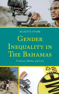 Rodová nerovnosť na Bahamách: Násilie, médiá a právo - Gender Inequality in The Bahamas: Violence, Media, and Law