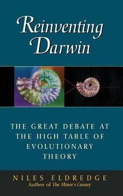 Reinventing Darwin: Veľká debata pri najvyššom stole evolučnej teórie - Reinventing Darwin: The Great Debate at the High Table of Evolutionary Theory