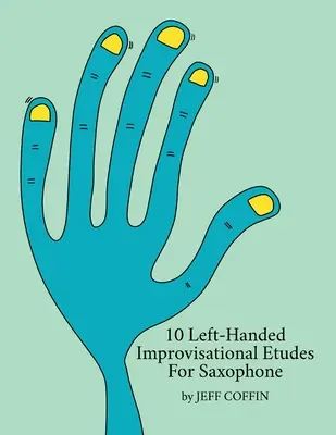 10 improvizačných etúd pre ľavú ruku na saxofón - 10 Left-Handed Improvisational Etudes for Saxophone