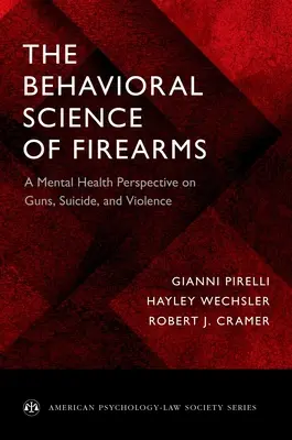 Behaviorálna veda o strelných zbraniach: Vydanie publikácie: Pohľad duševného zdravia na zbrane, samovraždy a násilie - The Behavioral Science of Firearms: A Mental Health Perspective on Guns, Suicide, and Violence