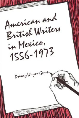 Americkí a britskí spisovatelia v Mexiku, 1556-1973 - American and British Writers in Mexico, 1556-1973