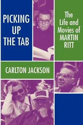 Vyzdvihnutie účtu: Život a filmy Martina Ritta - Picking Up the Tab: The Life and Movies of Martin Ritt