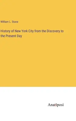 História mesta New York od jeho objavenia po súčasnosť - History of New York City from the Discovery to the Present Day