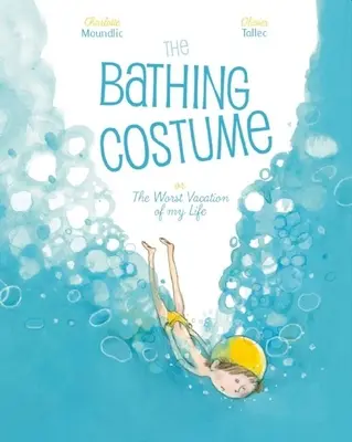 Kúpací kostým: Alebo najhoršie prázdniny môjho života - The Bathing Costume: Or the Worst Vacation of My Life