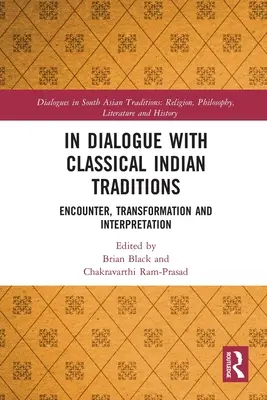 V dialógu s klasickými indickými tradíciami: Stretnutie, transformácia a interpretácia - In Dialogue with Classical Indian Traditions: Encounter, Transformation and Interpretation