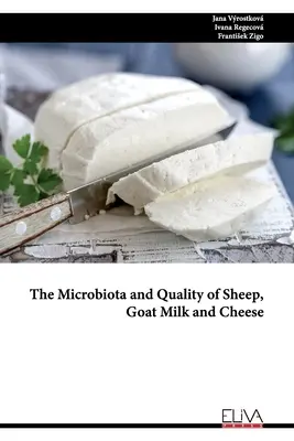 Mikrobiota a kvalita ovčieho a kozieho mlieka a syra - The Microbiota and Quality of Sheep, Goat Milk and Cheese