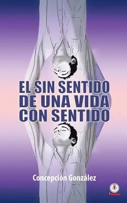 Bezvýznamnosť zmysluplného života - El sin sentido de una vida con sentido