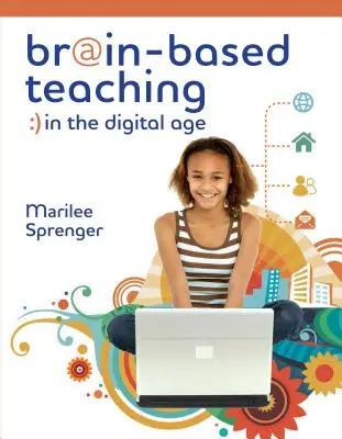 Vyučovanie založené na mozgu v digitálnom veku - Brain-Based Teaching in the Digital Age
