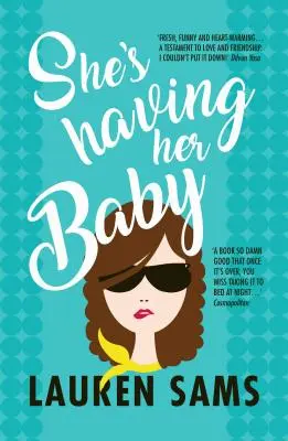 Čaká svoje dieťa: Vtipný príbeh o skúškach a útrapách tehotenstva - She's Having Her Baby: Wickedly Funny Story of the Trials and Tribulations of Pregnancy
