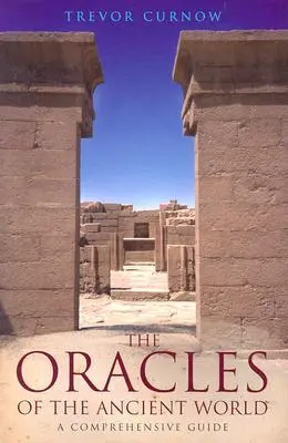 Veštci starovekého sveta: Staroveké náboženstvo: komplexný sprievodca - The Oracles of the Ancient World: A Comprehensive Guide