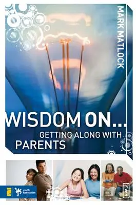 Múdrosť o... Ako vychádzať s rodičmi - Wisdom On... Getting Along with Parents