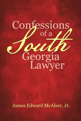 Spoveď právnika z Južnej Georgie - Confessions of a South Georgia Lawyer