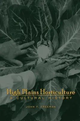 High Plains Horticulture: A History (História) - High Plains Horticulture: A History