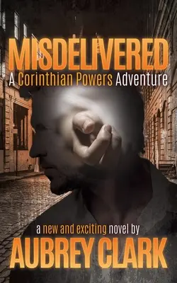 Nesprávne doručené: Dobrodružstvo korintských mocností - Misdelivered: A Corinthian Powers Adventure