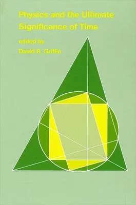 Fyzika a konečný význam času: Bohm, Prigogine a filozofia procesu - Physics and the Ultimate Significance of Time: Bohm, Prigogine, and Process Philosophy