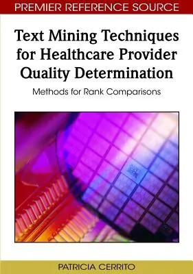 Techniky textového dolovania na určovanie kvality poskytovateľov zdravotnej starostlivosti: Metódy na porovnávanie poradia - Text Mining Techniques for Healthcare Provider Quality Determination: Methods for Rank Comparisons